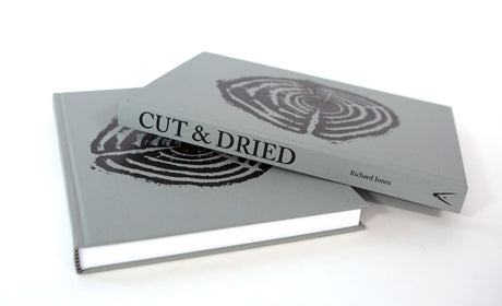 Cut & Dried: A Woodworker's Guide to Timber Technology