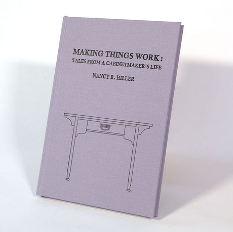 Making Things Work: Tales from a Cabinetmaker’s Life (Second Edition)