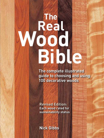 The Real Wood Bible: The Complete Illustrated Guide