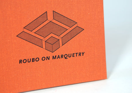 To Make as Perfectly as Possible: Roubo on Marquetry